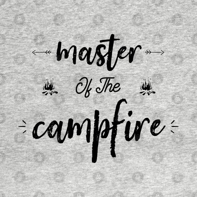 Master Of The Campfire Camper Rv Camping Group by kaza191